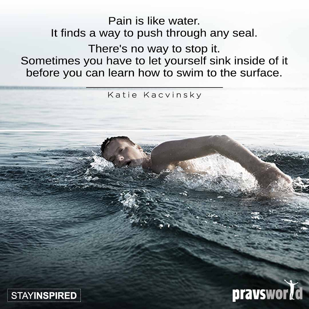Katie Kacvinsky Quote: “But pain's like water. It finds a way to