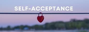 Get to now self acceptance.