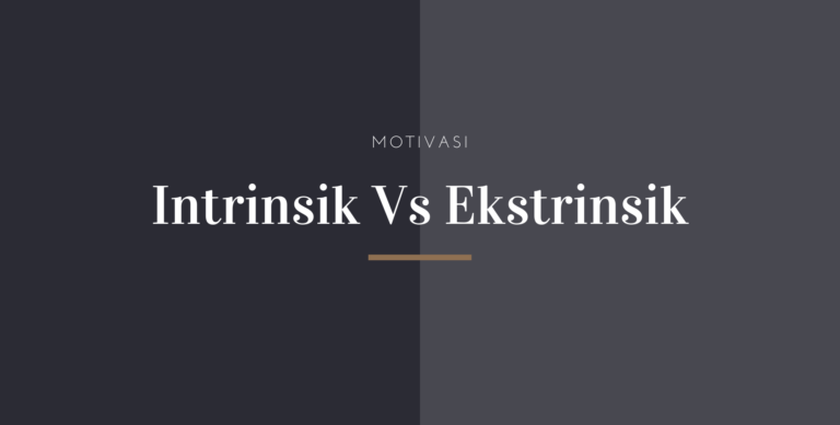 Motivasi Ekstrinsik Vs Motivasi Intrinsik